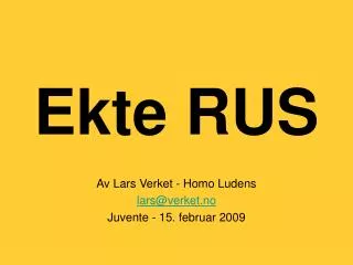 ekte rus