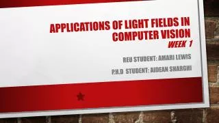 Applications of Light fields in Computer vision Week 1