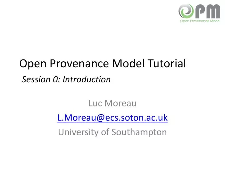open provenance model tutorial session 0 introduction