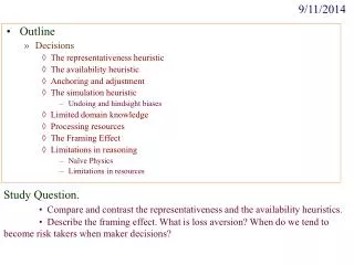Outline Decisions The representativeness heuristic The availability heuristic