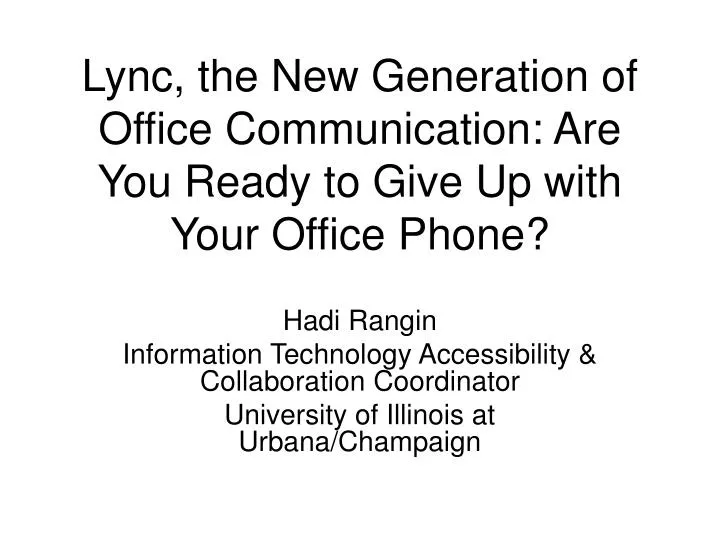 lync the new generation of office communication are you ready to give up with your office phone