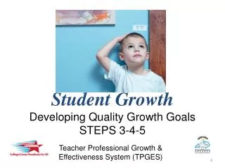 Student Growth Developing Quality Growth Goals STEPS 3-4-5