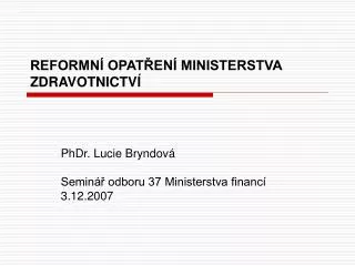 reformn opat en ministerstva zdravotnictv