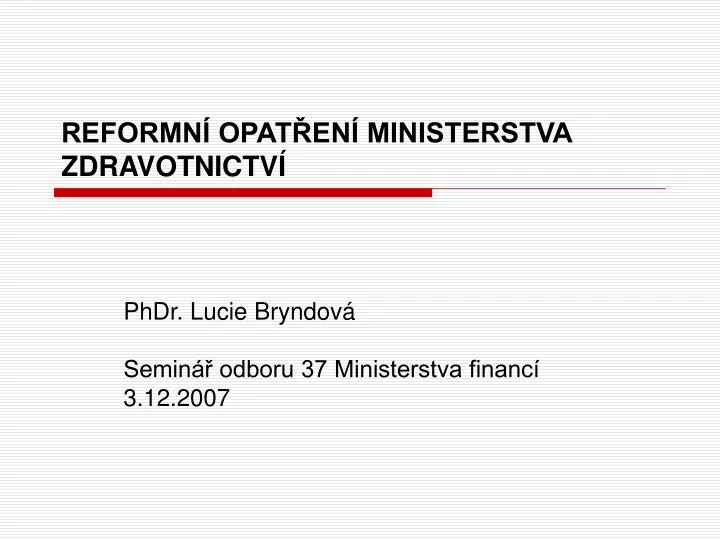 reformn opat en ministerstva zdravotnictv