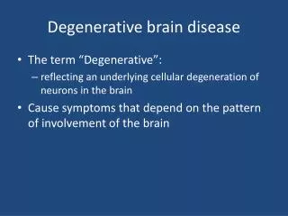 Degenerative brain disease