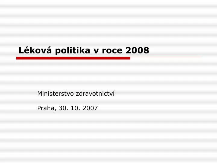 l kov politika v roce 2008