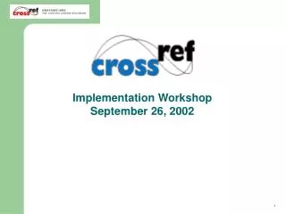 Implementation Workshop September 26, 2002