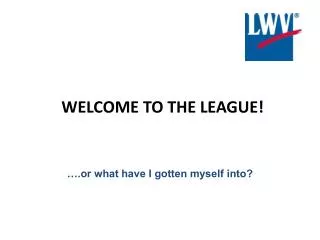 Welcome to the League!