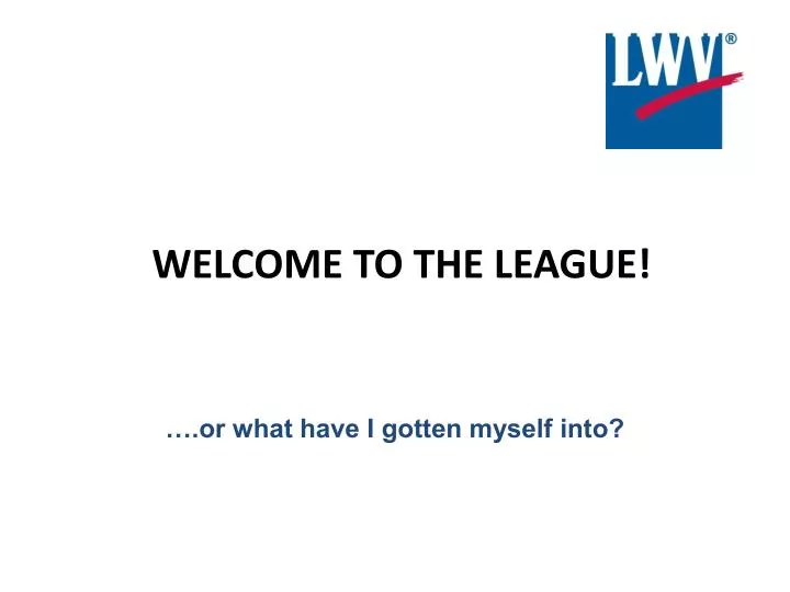 welcome to the league