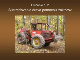 s stre ovanie dreva pomocou traktorov