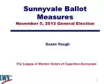 Sunnyvale Ballot Measures November 5, 2013 General Election - slide 1