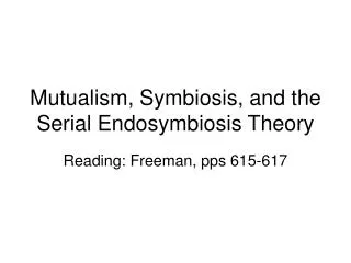 Mutualism, Symbiosis, and the Serial Endosymbiosis Theory