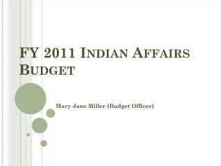 FY 2011 Indian Affairs Budget