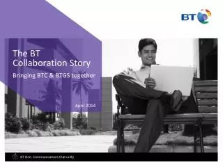 The BT Collaboration Story