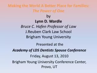 Presented at the Academy of LDS Dentists Spouse Conference