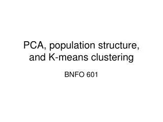 PCA, population structure, and K-means clustering