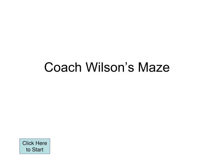 coach wilson s maze