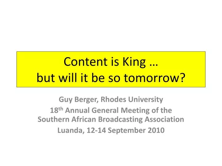 content is king but will it be so tomorrow
