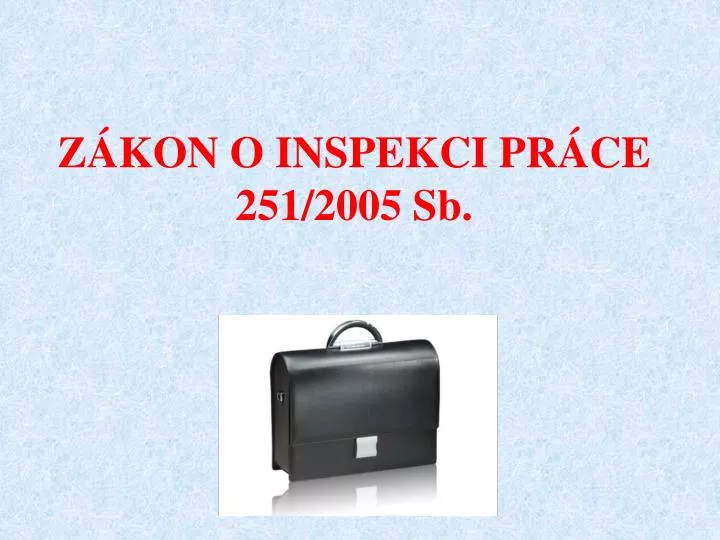 z kon o inspekci pr ce 251 2005 sb