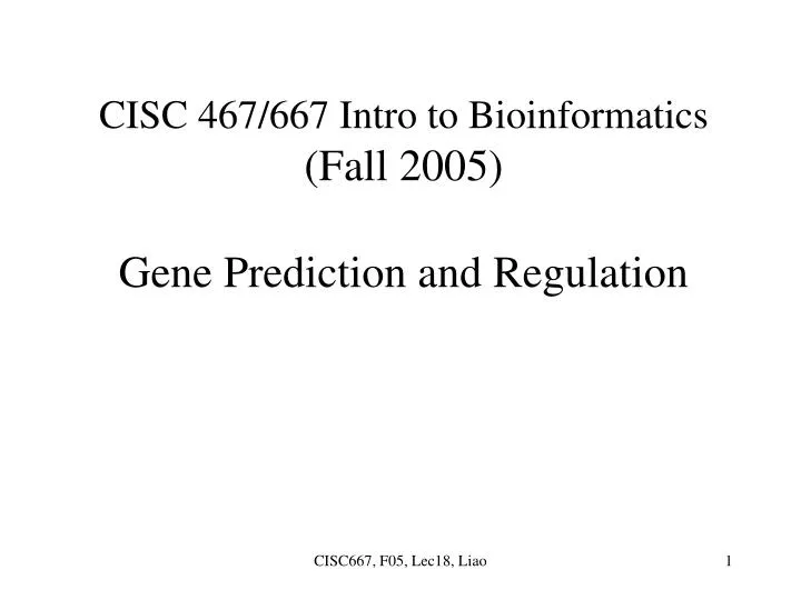 cisc 467 667 intro to bioinformatics fall 2005 gene prediction and regulation