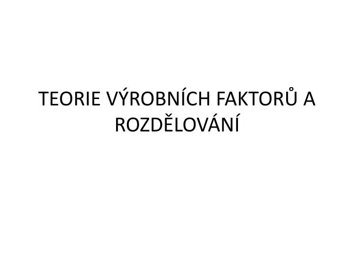 teorie v robn ch faktor a rozd lov n