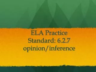 ELA Practice Standard: 6.2.7 opinion/inference