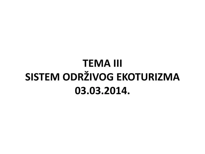tema iii sistem odr ivog ekoturizma 03 03 2014