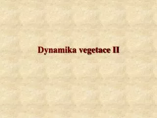 dynamika vegetace ii