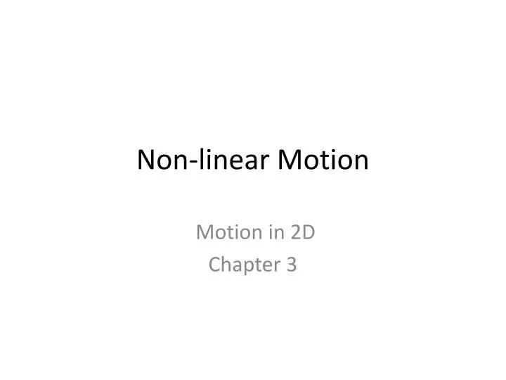 non linear motion