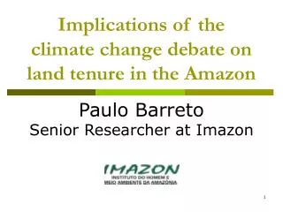 Implications of the climate change debate on land tenure in the Amazon