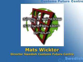 Mats Wicktor Director Swedish Customs Future Centre