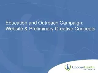 Education and Outreach Campaign: Website &amp; Preliminary Creative Concepts