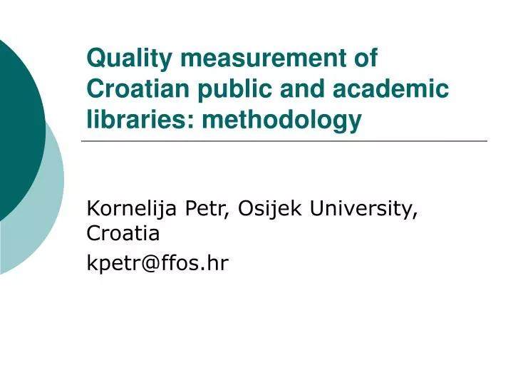 quality measurement of croatian public and academic libraries methodology