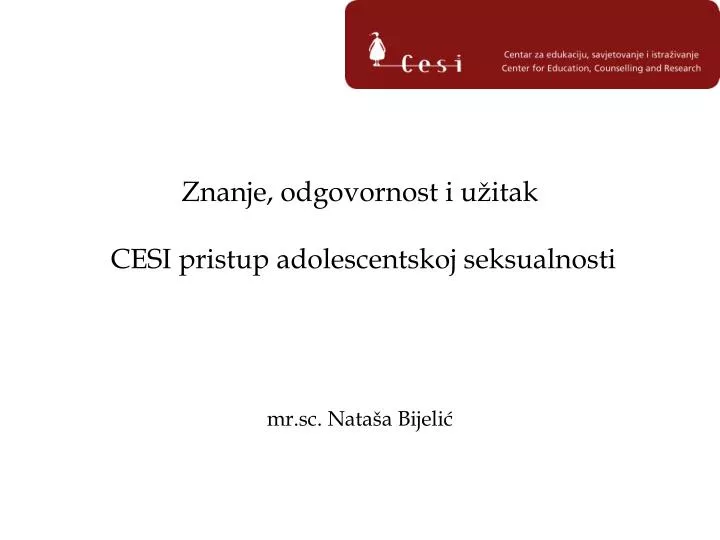 znanje odgovornost i u itak cesi pristup adolescentskoj seksualnosti