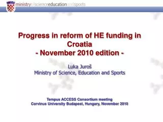 Progress in reform of HE funding in Croatia - November 2010 edition - Luka Juroš