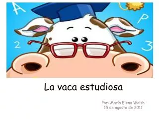 la vaca estudiosa