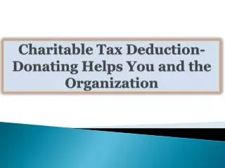 Charitable Tax Deduction-Donating Helps You and the Organiza