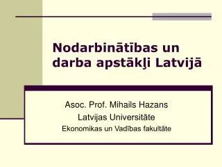 nodarbin t bas un darba apst k i latvij