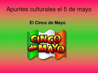 Apuntes culturales el 5 de mayo