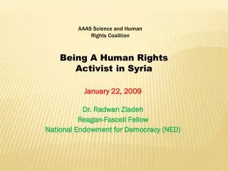 January 22, 2009 Dr. Radwan Ziadeh Reagan- Fascell Fellow