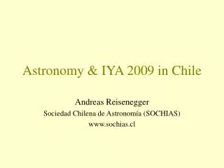 Astronomy &amp; IYA 2009 in Chile