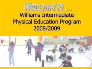 Williams Intermediate Physical Education Program 2008/2009