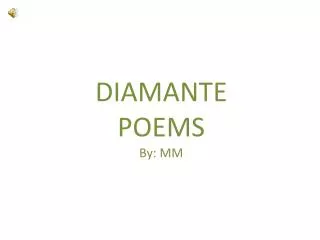 DIAMANTE POEMS By : MM