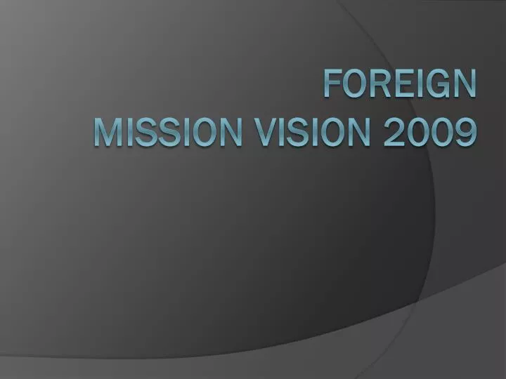 foreign mission vision 2009