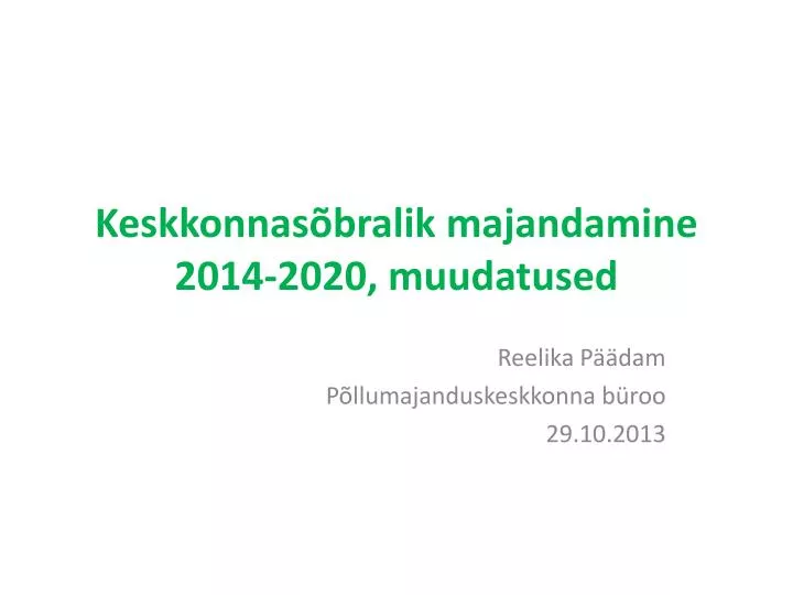 keskkonnas bralik majandamine 2014 2020 muudatused