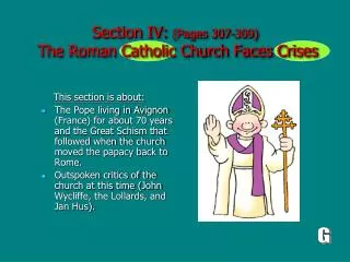 Section IV: (Pages 307-309) The Roman Catholic Church Faces Crises