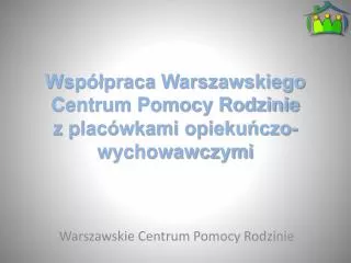 wsp praca warszawskiego centrum pomocy rodzinie z plac wkami opieku czo wychowawczymi