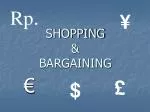 SHOPPING &amp; BARGAINING - slide 1