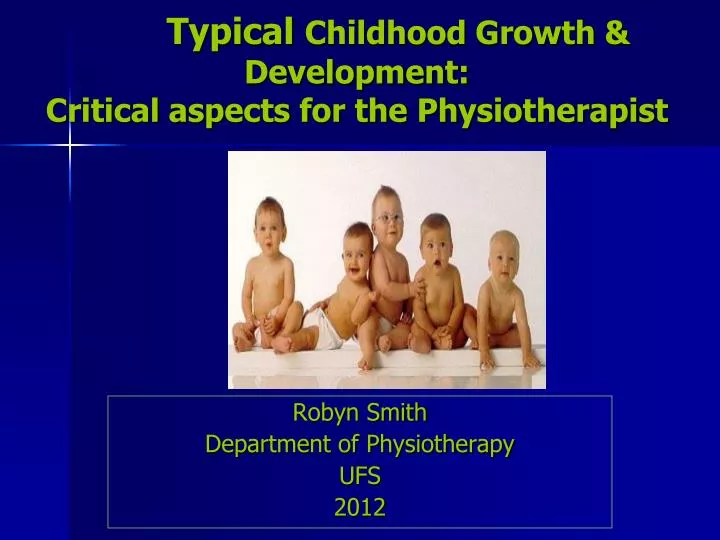 typical childhood growth development critical aspects for the physiotherapist