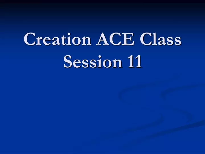 creation ace class session 11